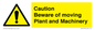 WV14574: Caution Beware of moving Plant and Machinery