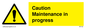 WV152: caution maintenance in progress