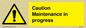 WV152: caution maintenance in progress
