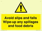 WV5666: Avoid slips and falls Wipe-up any spillages and food debris