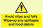 WV5666: Avoid slips and falls Wipe-up any spillages and food debris