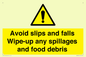 WV5666: Avoid slips and falls Wipe-up any spillages and food debris