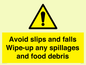 WV5666: Avoid slips and falls Wipe-up any spillages and food debris