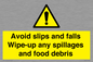 WV5666: Avoid slips and falls Wipe-up any spillages and food debris