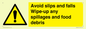 WV5666: Avoid slips and falls Wipe-up any spillages and food debris