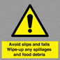 WV5666: Avoid slips and falls Wipe-up any spillages and food debris