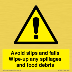 WV5666: Avoid slips and falls Wipe-up any spillages and food debris