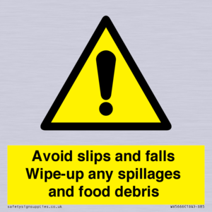 WV5666: Avoid slips and falls Wipe-up any spillages and food debris