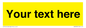 WV6006: Custom Warning: Blank (yellow) sign