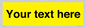WV6006: Custom Warning: Blank (yellow) sign