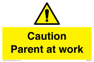 WV7000: Caution Parent at work