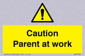 WV7000: Caution Parent at work