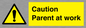WV7000: Caution Parent at work