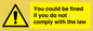 WV7071: You could be fined if you do not comply with the law