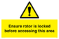 WV7109: Ensure rotor is locked before accessing this area