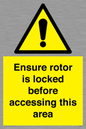 WV7109: Ensure rotor is locked before accessing this area