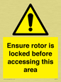 WV7109: Ensure rotor is locked before accessing this area
