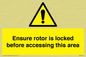 WV7109: Ensure rotor is locked before accessing this area