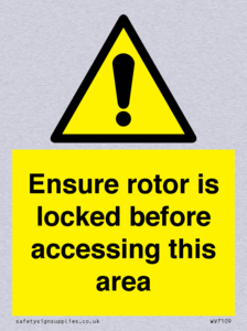 WV7109: Ensure rotor is locked before accessing this area