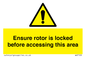 WV7109: Ensure rotor is locked before accessing this area