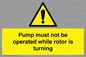 WV7118: Pump must not be operated while rotor is turning