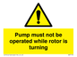 WV7118: Pump must not be operated while rotor is turning