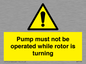 WV7118: Pump must not be operated while rotor is turning