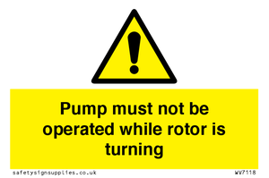 WV7118: Pump must not be operated while rotor is turning