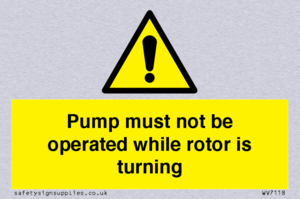 WV7118: Pump must not be operated while rotor is turning