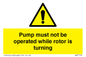 WV7118: Pump must not be operated while rotor is turning