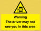 WV7195: Warning The driver may not see you in this area