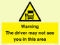 WV7195: Warning The driver may not see you in this area