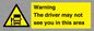 WV7195: Warning The driver may not see you in this area