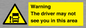 WV7195: Warning The driver may not see you in this area