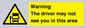 WV7195: Warning The driver may not see you in this area