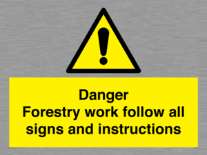 WV7270: Danger Forestry work follow all signs and instructions