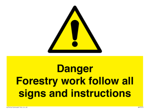 WV7270: Danger Forestry work follow all signs and instructions