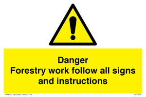 WV7270: Danger Forestry work follow all signs and instructions