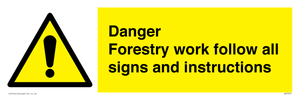 WV7270: Danger Forestry work follow all signs and instructions