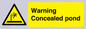 WV7539: Warning Concealed pond