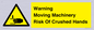 WV7768: Warning Moving Machinery Risk Of Crushed Hands