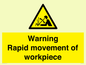 WV7771: Warning Rapid movement of workpiece