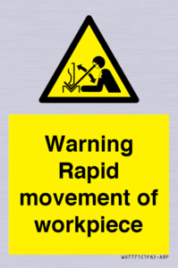 WV7771: Warning Rapid movement of workpiece
