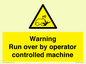 WV7773: Warning run over by operator controlled machine