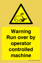 WV7773: Warning run over by operator controlled machine