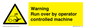 WV7773: Warning run over by operator controlled machine