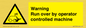 WV7773: Warning run over by operator controlled machine