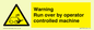 WV7773: Warning run over by operator controlled machine