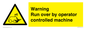 WV7773: Warning run over by operator controlled machine