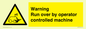 WV7773: Warning run over by operator controlled machine